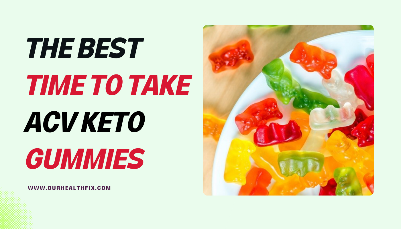 When Is The Best Time To Take Acv Keto Gummies