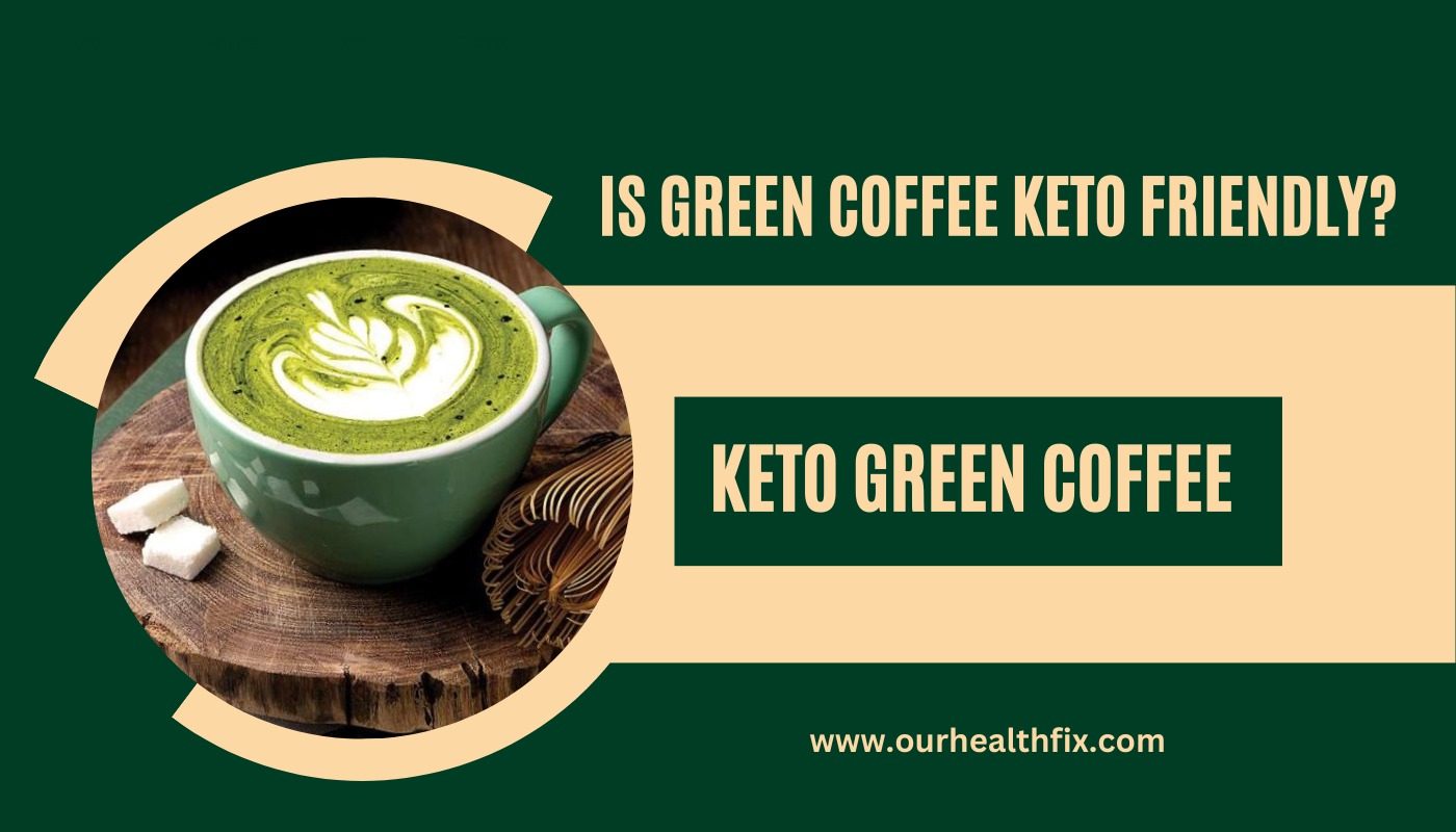 Is Green Coffee Keto Friendly